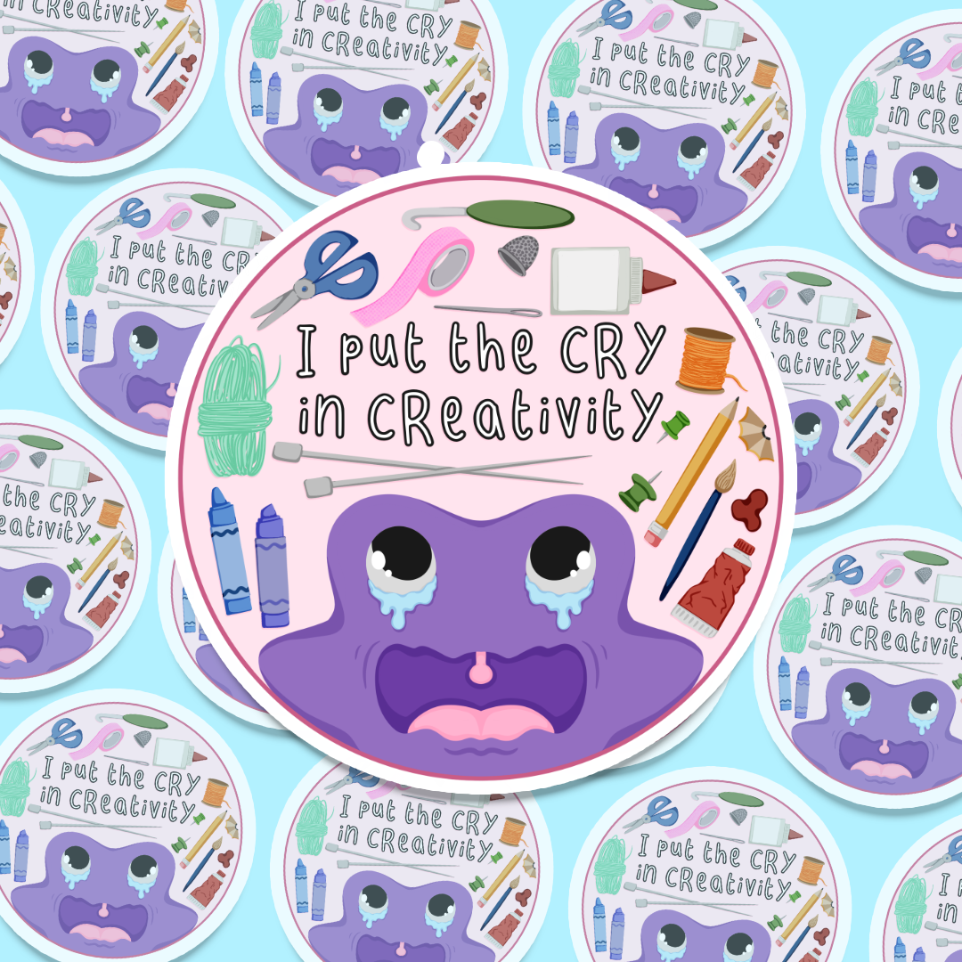 'I Put The Cry In Creativity' Sticker